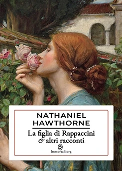 La figlia di Rappaccini e altri racconti di Nathaniel Hawthorne